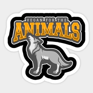 Vegan For The Animals Sticker